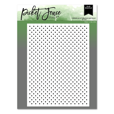 A Whole Lot of Polka Dots 6x8 Stencil - Picket Fence Studios