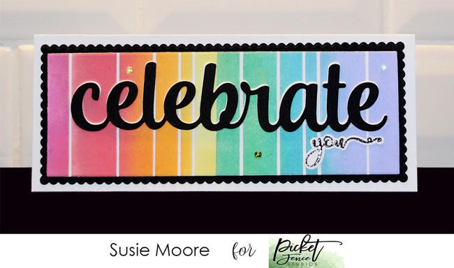 Celebrate You with Susie Moore - Picket Fence Studios