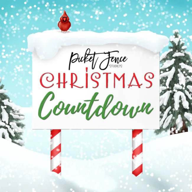 Christmas Countdown: From Our Family - Picket Fence Studios