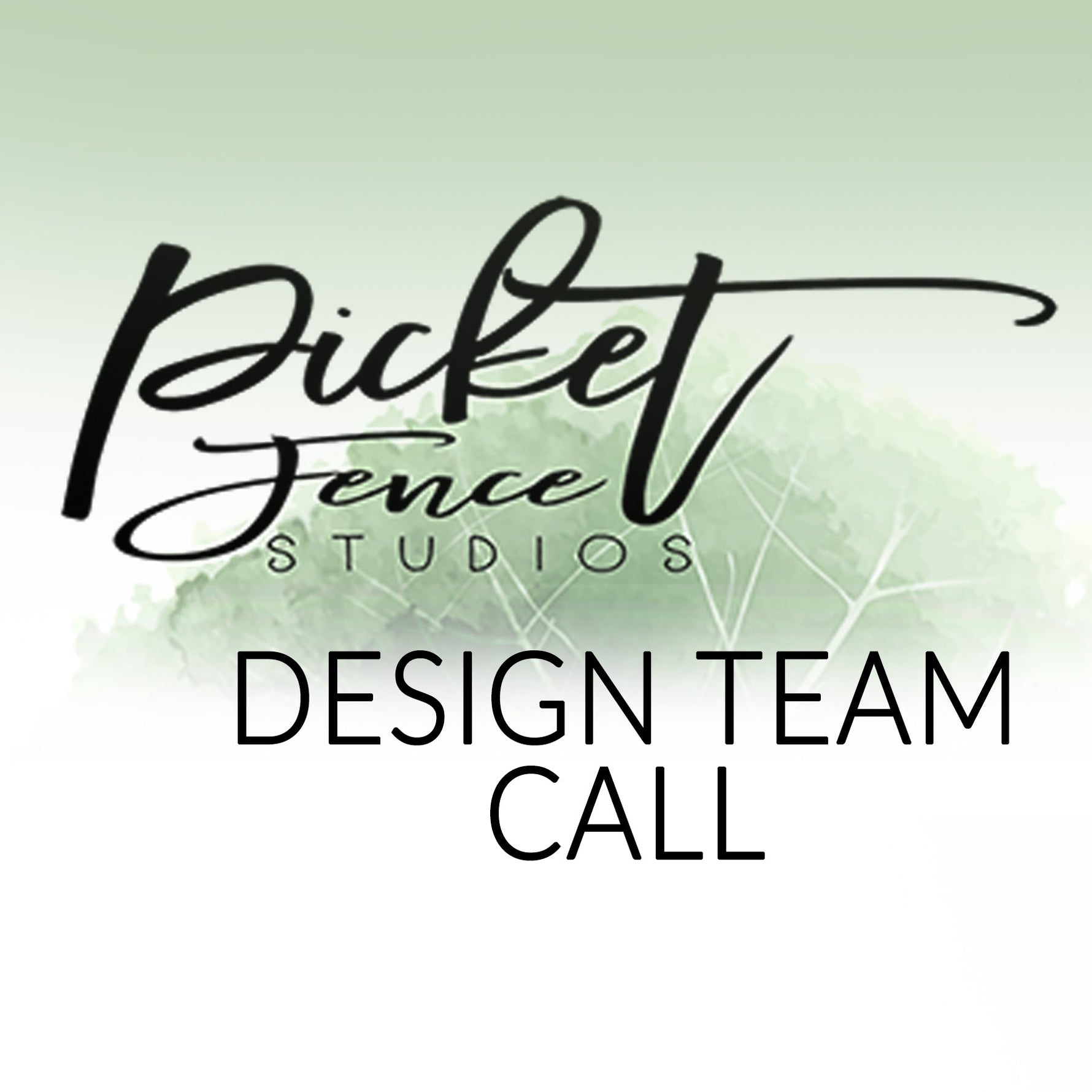 Reminder: Design Team Call - Picket Fence Studios