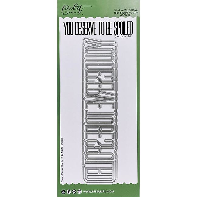 Slim Line You Deserve to be Spoiled Word Die - Picket Fence Studios